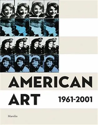 American Art 1961-2001 /anglais