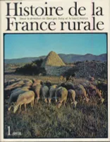 Histoire de la France rurale. 1. Des origines au XIVème siècle