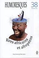 Humoresques, n°38/automne 2013, Rires africains et afropéens