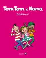 32, Tom-Tom et Nana / Subliiiimes !, Subliiimes !