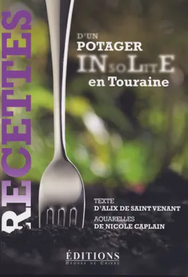 Recettes d'un potager insolite en Touraine