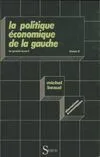 2, Le  Grand écart, Le mirage de la croissance (Tome premier) + la politique économique de la gauche (Tome second) - 2 volumes