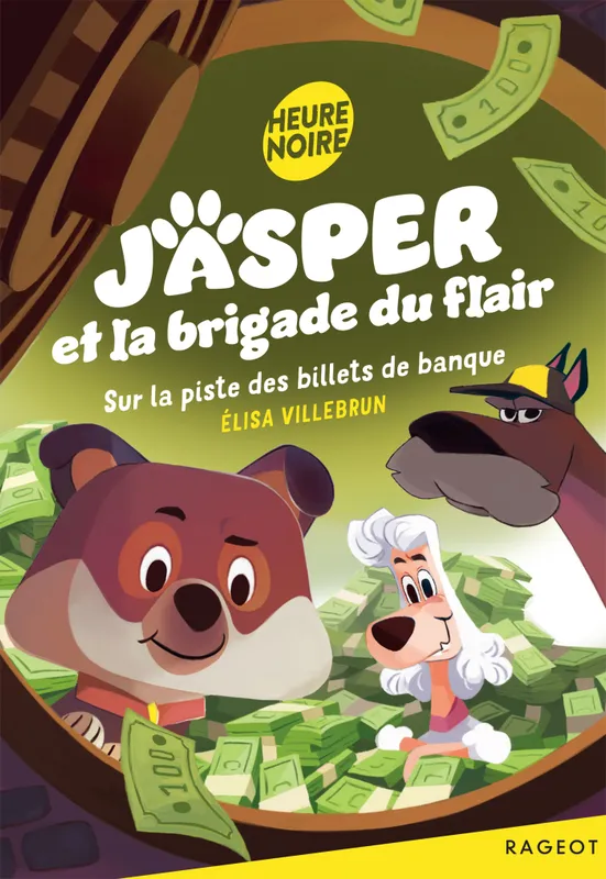 3, Jasper et la brigade du flair - Tome 3, Sur la piste des billets de banque Elisa Villebrun