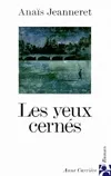 Livres Littérature et Essais littéraires Romans contemporains Francophones Les yeux cernés Anaïs Jeanneret