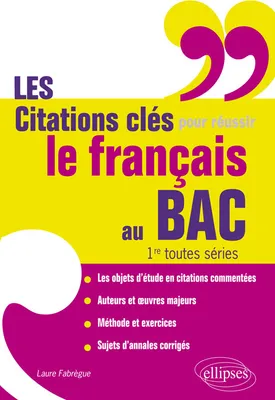 Les citations clés pour réussir le français au Bac - 1res toutes séries