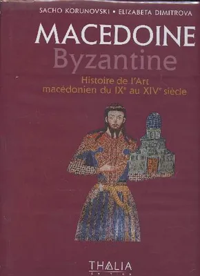 Macedoine Byzantine
Histoire de l’art macédonien du IX° au XIV° siècle, histoire de l'art macédonien du IXe au XIVe siècle