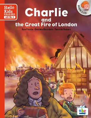 Charlie and the great fire of london, Hello Kids reader - Level 3