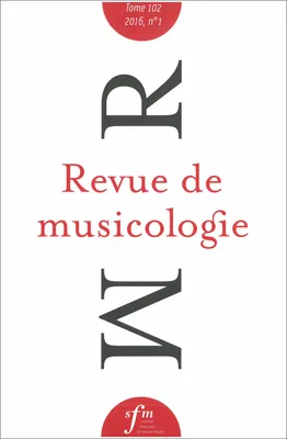 Revue de musicologie tome 102, n° 1 (2016)