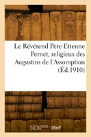 Le Révérend Père Etienne Pernet, religieux des Augustins de l'Assomption
