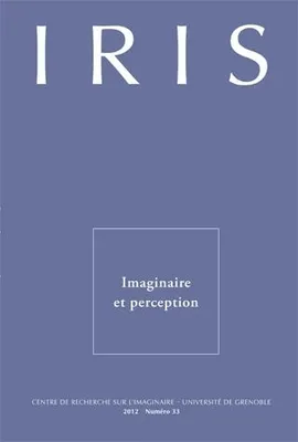 IRIS, n° 33 / 2012, Imaginaire et perception