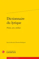 Dictionnaire du lyrique, Poésie, arts, médias