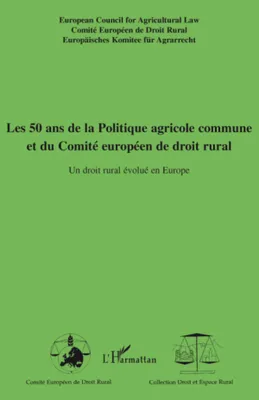 Les 50 ans de la Politique agricole commune et du Comité européen de droit rural, Un droit rural évolué en Europe