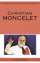 Christian Moncelet, Portrait, bibliographie, anthologie