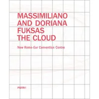 Massimiliano/Doriana Fuksas: The Cloud /anglais