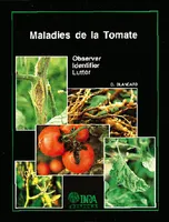 Maladies de la tomate, Observer, Identifier, Lutter