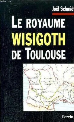 Le Royaume Wisigoth de Toulouse