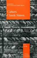 Cahiers Claude Simon, n°2/2006, Claude Simon, maintenant