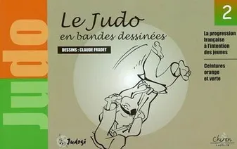 2, Ceintures orange et verte, Le judo en bandes dessinées - la progression française à l'intention des jeunes, Ceintures orange et verte