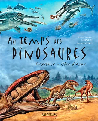 Au temps des dinosaures - Côte d'Azur Provence
