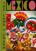 Mexico The Land of Charm /anglais
