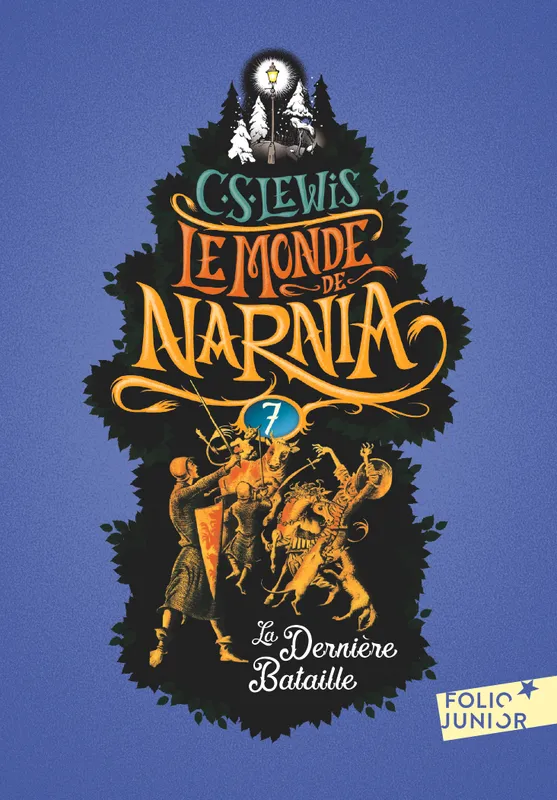 VII, Le monde de Narnia / La dernière bataille Clives Staples Lewis