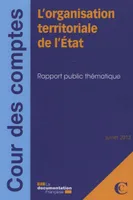 organisation territoriale de l'etat - juillet 2013., rapport public thématique