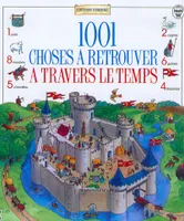 1001 CHOSES A RETROUVER A TRAVERS LE TEMPS