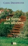 La ferme aux oliviers. Les tribulations d'une anglaise in the south of France
