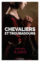 Chevaliers et troubadours, Roman historique