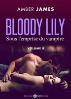 Bloody Lily - Sous l'emprise du vampire - 8