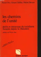Les chemins de l'unité, déclin et renouveau du socialisme français depuis la Libération