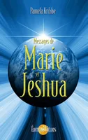 MESSAGES DE MARIE ET JESHUA