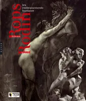Félicien Rops et Auguste Rodin. Les embrassements humains, les embrassements humains