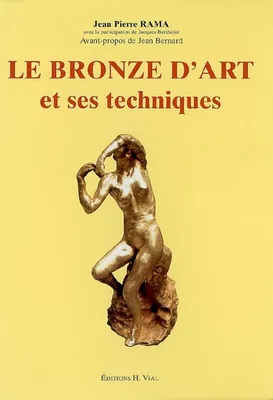 Le bronze d'art et ses techniques.