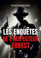 Les enquêtes de l'inspecteur Ernest