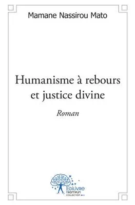 Humanisme à rebours et justice divine, Roman
