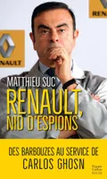 Renault, nid d'espions, Le livre qui révèle la face cachée de Carlos Ghosn