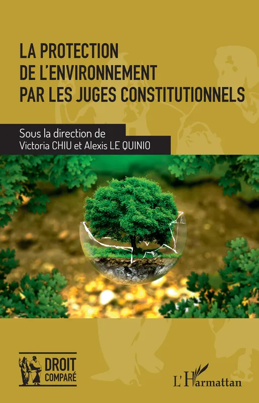 Livres Écologie et nature Écologie La protection de l'environnement par les juges constitutionnels Alexis Le Quinio