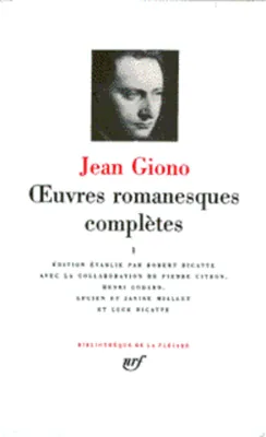 Oeuvres romanesques complètes / Jean Giono., 1, Oeuvres romanesques complètes