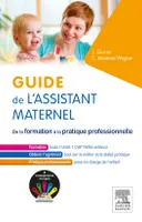 Guide de l'assistant maternel, De la formation à la pratique professionnelle