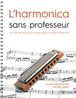L'harmonica sans professeur, Une méthode claire et des mélodies choisies à l'intention du débutant