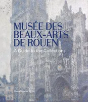 Musée des beaux-arts de Rouen, A guide to the collections