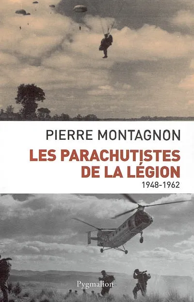 Livres Informatique Les parachutistes de la légion, 1948-1962 Pierre Montagnon