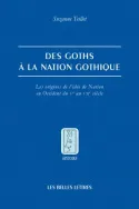 Des Goths à la nation gothique, Les origines de l'idée de Nation en Occident du Ve au VIIe siècle