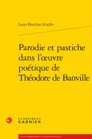 Parodie et pastiche dans l'oeuvre poétique de Théodore de Banville