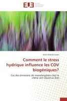 Comment le stress hydrique influence les cov biogéniques?