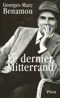Le dernier Mitterrand, Précédé de Retour sur la mort du roi