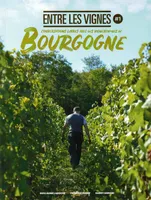 Entre les vignes #1, Conversations libres avec des vigneronnes et vignerons de Bourgogne