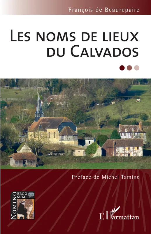 Livres Dictionnaires et méthodes de langues Langue française Les noms de lieux du Calvados François de Beaurepaire