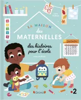 La Maison des Maternelles - Des histoires pour l'école